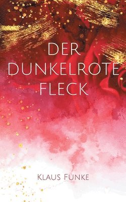 bokomslag Der dunkelrote Fleck