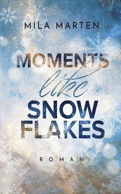 Moments like Snowflakes 1