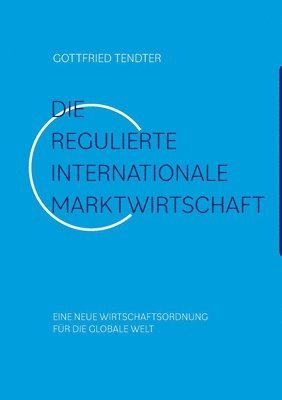 bokomslag Die 'Regulierte internationale Marktwirtschaft'