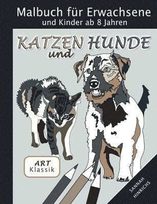 bokomslag Klassik Art Malbuch fr Erwachsene und Kinder ab 8 Jahren - Katzen und Hunde