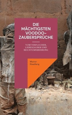 bokomslag Die mchtigsten Voodoo-Zaubersprche