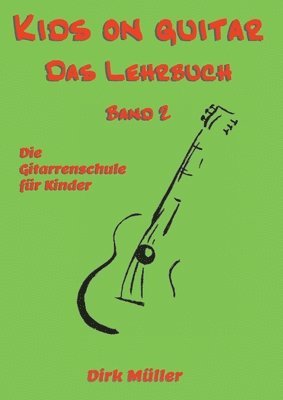 Kids on guitar Das Lehrbuch 1