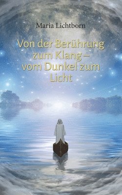 bokomslag Von der Berührung zum Klang - vom Dunkel zum Licht