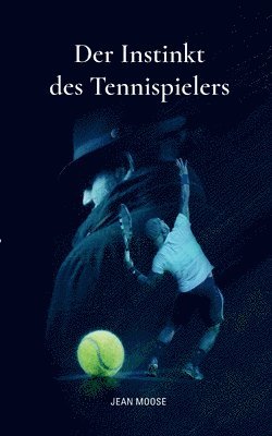 bokomslag Instinkt des Tennispielers