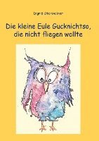 Die kleine Eule Gucknichtso, die nicht fliegen wollte 1