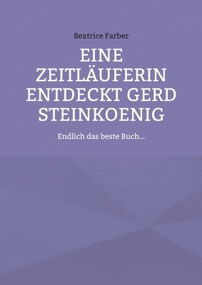 bokomslag Eine Zeitluferin entdeckt Gerd Steinkoenig