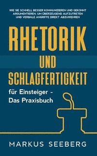 bokomslag Rhetorik und Schlagfertigkeit fr Einsteiger - Das Praxisbuch