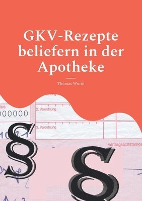Thomas Wurm - GKV-Rezepte beliefern in der Apotheke, Häftad