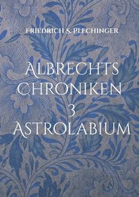 bokomslag Albrechts Chroniken 3