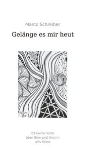 bokomslag Gelänge es mir heut