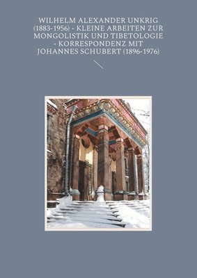 bokomslag Wilhelm Alexander Unkrig (1883-1956) - Kleine Arbeiten zur Mongolistik und Tibetologie.