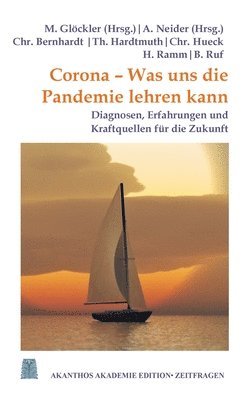 Christoph Bernhardt, Thomas Hardtmuth, Christoph Hueck, Michaela Glöckler, Andreas Neider - Corona - Was uns die Pandemie lehren kann, Häftad