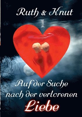 bokomslag Ruth & Knut 1 - Auf der Suche nach der verlorenen Liebe