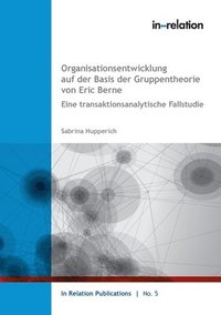 bokomslag Organisationsentwicklung auf Basis der Gruppentheorie von Eric Berne