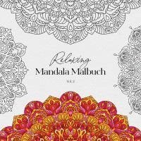 Petra Burger - Relaxing Mandala Malbuch Vol. 2, Häftad