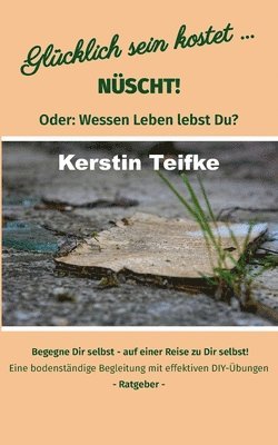 Kerstin Teifke - Glücklich sein kostet... Nüscht!, Häftad