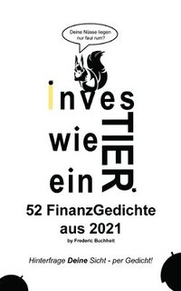 bokomslag Investier wie ein Tier 52 FinanzGedichte aus 2021 by Frederic Buchheit