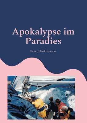 Hans H Paul Naumann, Hans H. Paul Naumann - Apokalypse im Paradies, Häftad