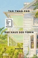 Tan Twan Eng - Das Haus der Türen, Inbunden