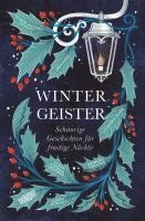 Bridget Collins, Andrew Michael Hurley, Jess Kidd, Catriona Ward, Susan Stokes-Chapman, Laura Purcell - Wintergeister, Inbunden