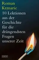 Roman Krznaric - 10 Lektionen aus der Geschichte für die drängendsten Fragen unserer Zeit, Inbunden