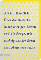 Über die Heiterkeit in schwierigen Zeiten und die Frage, wie wichtig uns der Ernst des Lebens sein sollte