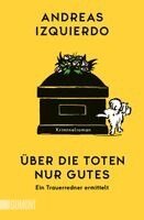 Andreas Izquierdo - Über die Toten nur Gutes, Häftad