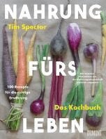 Tim Spector - Nahrung fürs Leben - Das Kochbuch, Inbunden