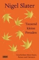 Nigel Slater - Tausend kleine Freuden, Inbunden