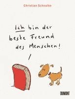 Christian Schnalke - Ich bin der beste Freund des Menschen, Inbunden