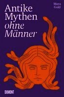 Mara Gold - Antike Mythen ohne Männer, Inbunden