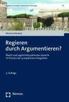 bokomslag Regieren Durch Argumentieren?: Macht Und Legitimitat Politischer Sprache Im Prozess Der Europaischen Integration