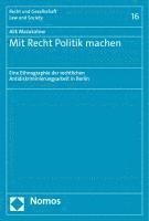 bokomslag Mit Recht Politik Machen: Eine Ethnographie Der Rechtlichen Antidiskriminierungsarbeit in Berlin