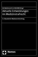 bokomslag Aktuelle Entwicklungen Im Medizinstrafrecht: 13. Dusseldorfer Medizinstrafrechtstag