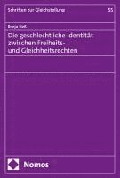 bokomslag Die geschlechtliche Identität zwischen Freiheits- und Gleichheitsrechten