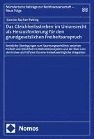 bokomslag Das Gleichheitsstreben im Unionsrecht als Herausforderung für den grundgesetzlichen Freiheitsanspruch