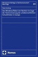 bokomslag Das Wiederaufleben von Rechten im Zuge der Harmonisierung der urheberrechtlichen Schutzfristen in Europa