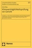 Klimavertraglichkeitsprufung VOR Gericht: Vorgaben Aus Dem Klimaschutzrechtlichen Berucksichtigungsgebot Des 13 Ksg Und Der Umweltvertraglichkeitspruf 1