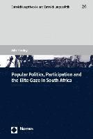 bokomslag Popular Politics, Participation and the Elite Gaze in South Africa