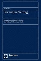 bokomslag Der Andere Vertrag: Soziale Dauerschuldverhaltnisse Uber Arbeit, Wohnen Und Kredit