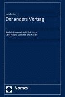 Udo Reifner - Der Andere Vertrag: Soziale Dauerschuldverhaltnisse Uber Arbeit, Wohnen Und Kredit, Inbunden