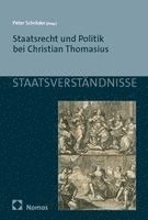 Peter Schröder - Staatsrecht und Politik bei Christian Thomasius, Häftad