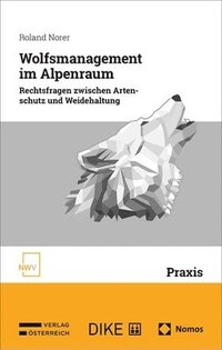 bokomslag Wolfsmanagement Im Alpenraum: Rechtsfragen Zwischen Artenschutz Und Weidehaltung