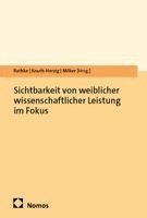 Julia Rathke, Katja Knuth-Herzig - Sichtbarkeit Von Weiblicher Wissenschaftlicher Leistung Im Fokus: Ergebnisse Aus Drei Projekten Der Bmbf-Forderlinie 'Innovative Frauen Im Fokus, Häftad