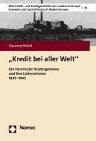 bokomslag Kredit Bei Aller Welt: Die Herrnhuter Brudergemeine Und Ihre Unternehmen 1895-1945