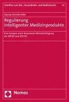 bokomslag Regulierung Intelligenter Medizinprodukte: Eine Analyse Unter Besonderer Berucksichtigung Der Mpvo Und Dsgvo
