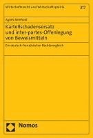 bokomslag Kartellschadensersatz Und Inter-Partes-Offenlegung Von Beweismitteln: Ein Deutsch-Franzosischer Rechtsvergleich