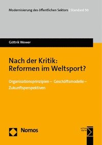 bokomslag Nach Der Kritik: Reformen Im Weltsport?: Organisationsprinzipien - Geschaftsmodelle - Zukunftsperspektiven