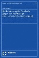 Die Zumessung Der Geldbusse Gegen Den Rechtstrager Einer Unternehmensvereinigung 1