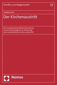 bokomslag Der Kirchenaustritt: Eine Staatskirchenrechtliche Betrachtung Und Ein Rechtsvergleich Zur Bewertung Durch Die Katholische Kirche Und Die Ek